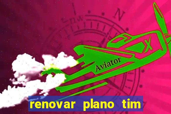 renovar plano tim beta por sms