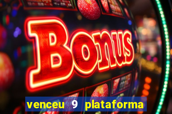 venceu 9 plataforma de jogos