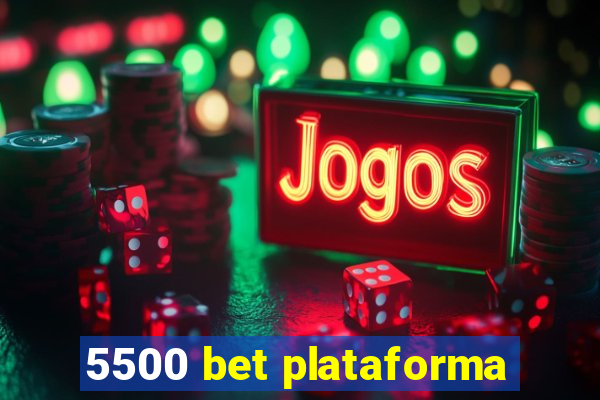 5500 bet plataforma