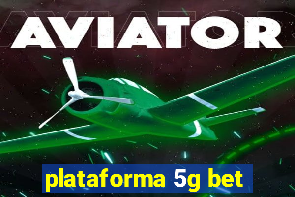 plataforma 5g bet