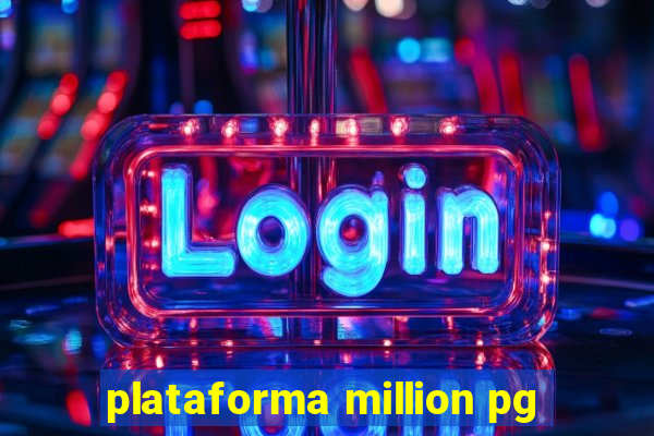 plataforma million pg