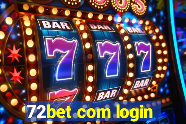 72bet com login