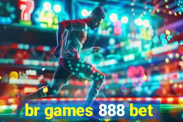 br games 888 bet