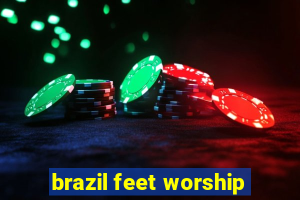 brazil feet worship