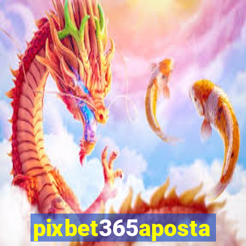 pixbet365aposta