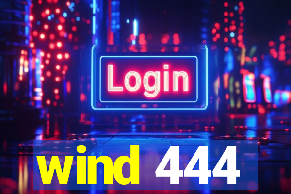 wind 444