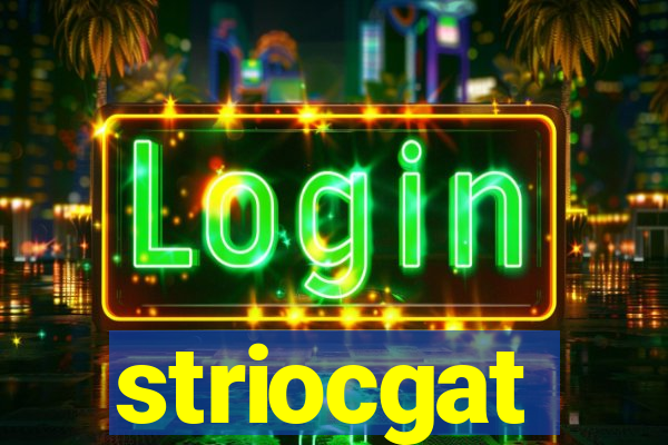 striocgat