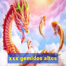 xxx gemidos altos