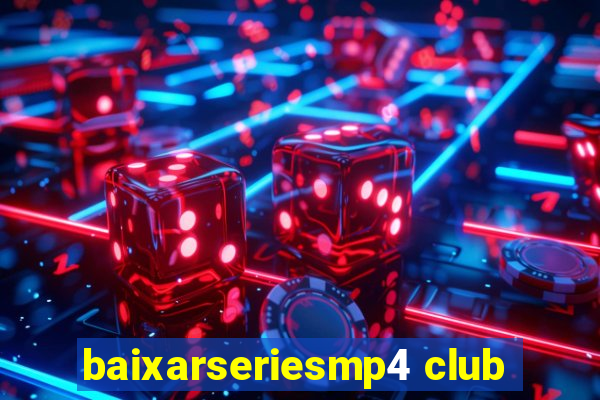 baixarseriesmp4 club