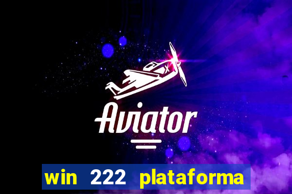 win 222 plataforma de jogos