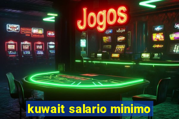 kuwait salario minimo