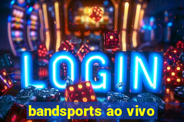 bandsports ao vivo