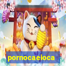 pornocaeioca