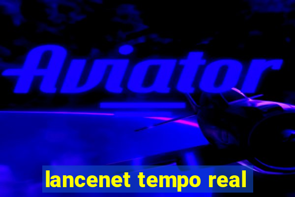 lancenet tempo real