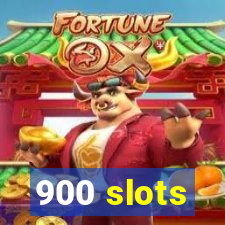 900 slots