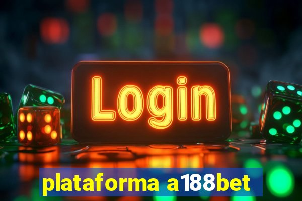 plataforma a188bet