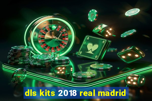 dls kits 2018 real madrid