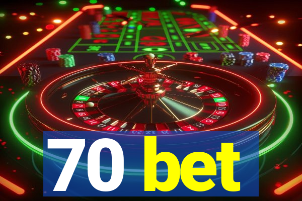 70 bet