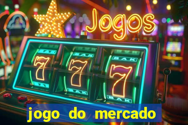 jogo do mercado dinheiro infinito