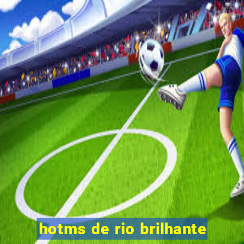 hotms de rio brilhante