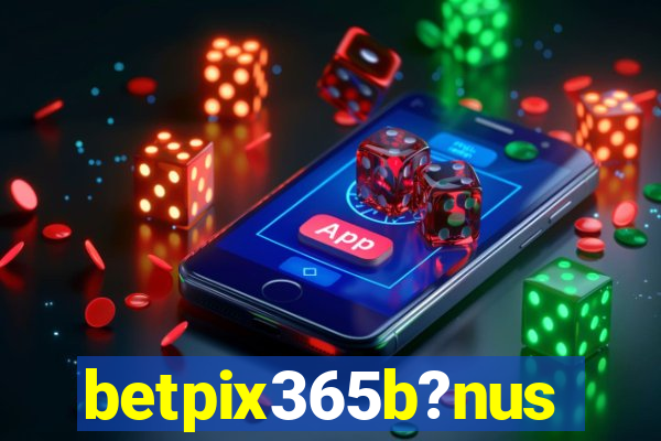 betpix365b?nus