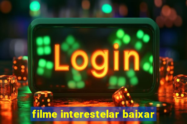 filme interestelar baixar