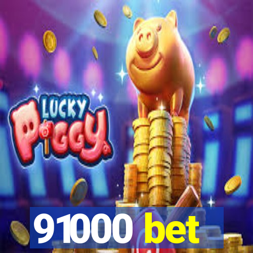 91000 bet