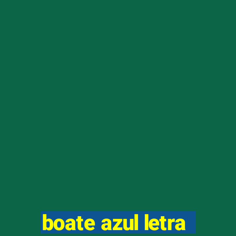 boate azul letra