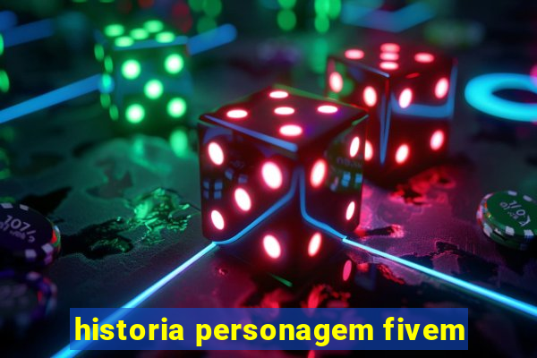 historia personagem fivem