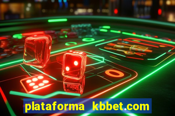 plataforma kbbet.com é confiável