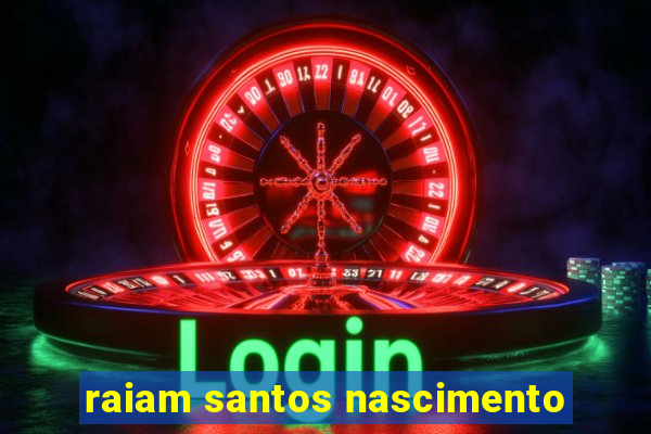 raiam santos nascimento