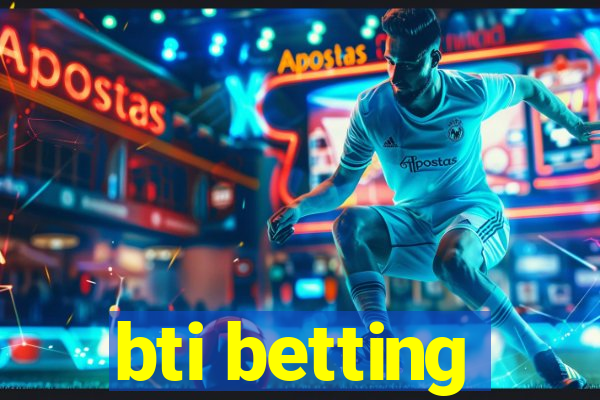 bti betting