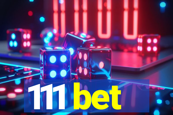 111 bet