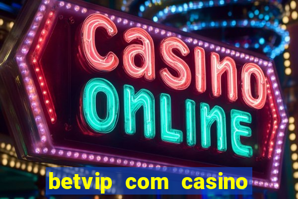 betvip com casino pgsoft fortune tiger