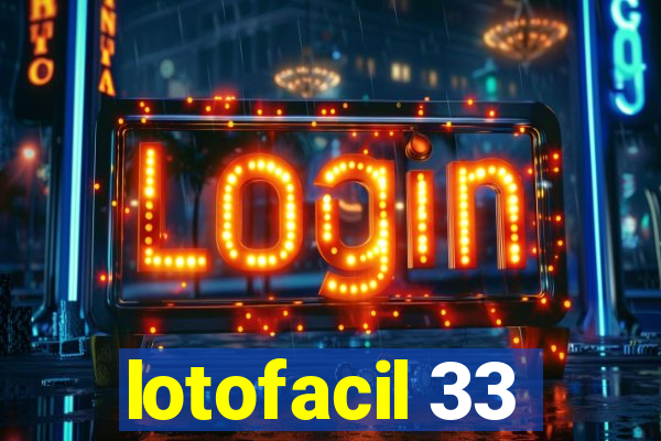 lotofacil 33