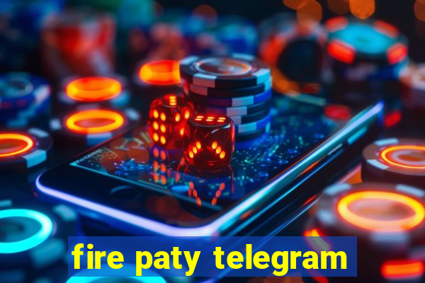 fire paty telegram