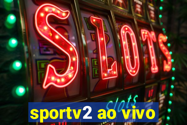 sportv2 ao vivo