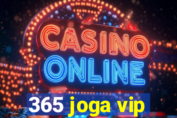 365 joga vip