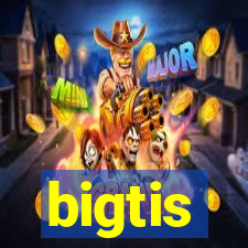 bigtis