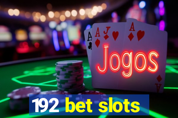 192 bet slots