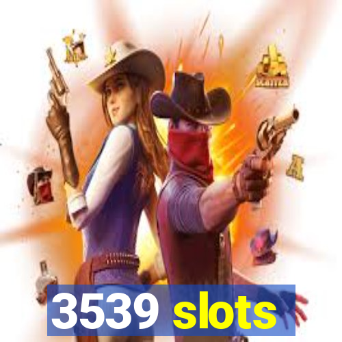 3539 slots