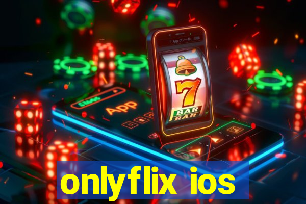 onlyflix ios