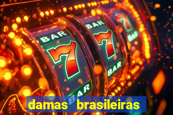 damas brasileiras jogar online