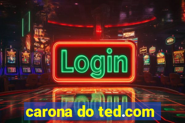 carona do ted.com