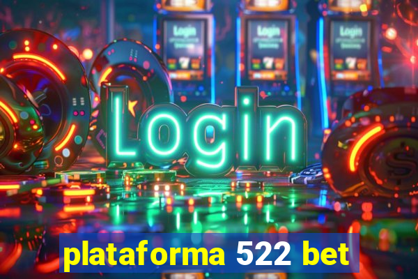 plataforma 522 bet