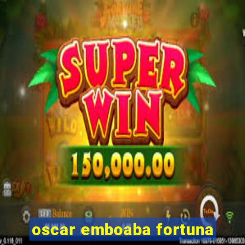 oscar emboaba fortuna