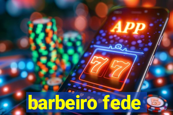 barbeiro fede