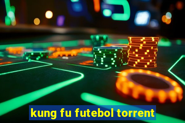 kung fu futebol torrent