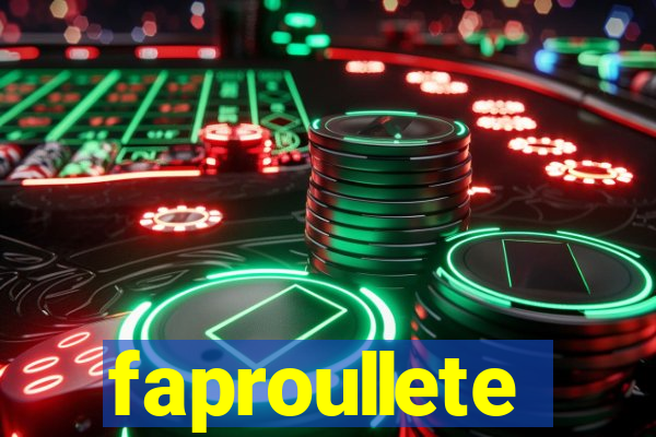 faproullete