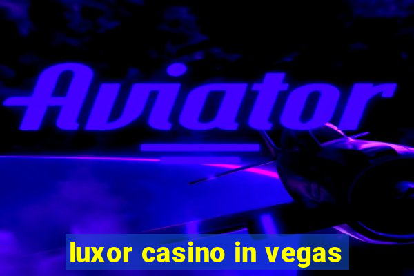 luxor casino in vegas